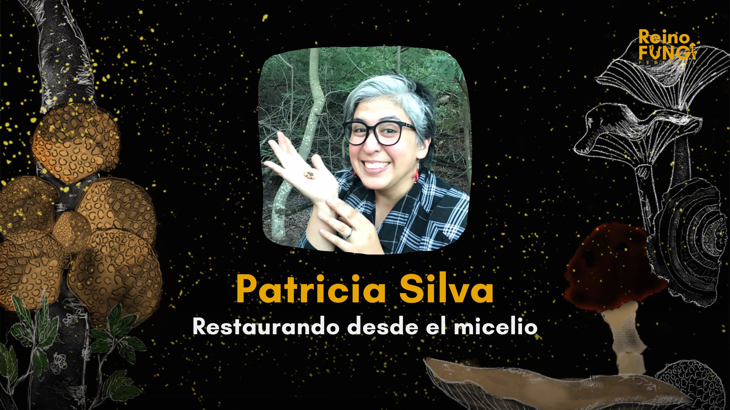 Restaurando bosque desde el micelio - Patricia Silva